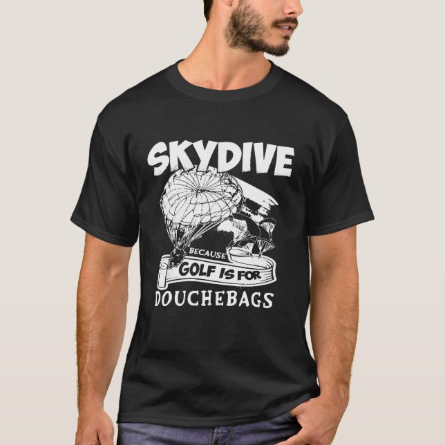 Camiseta Porque O Golfe É Para O Skydiving T-Beca (Frente)
