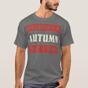 Camiseta Porque O Im Autumn É Por Isso Que Nomeia Personali