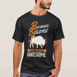 Camiseta Porque os bisões são búfalos incrivelmente incríve