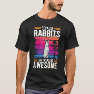 Camiseta Porque Os Coelhos São Coelhos Fantásticos E Loucos