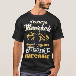 Camiseta Porque os Meerkats são fantásticos Meerkat