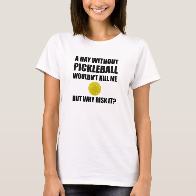 Camiseta Porque risco ele Pickleball (Frente)