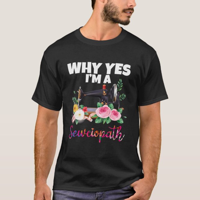 Camiseta Porque Sim Sou Uma Máquina De Costura De Sewciopat (Frente)