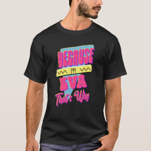 Camiseta Porque sou a Eva, é por isso