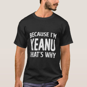 Camiseta Porque Sou Keanu T Por Que Nome Personalizado