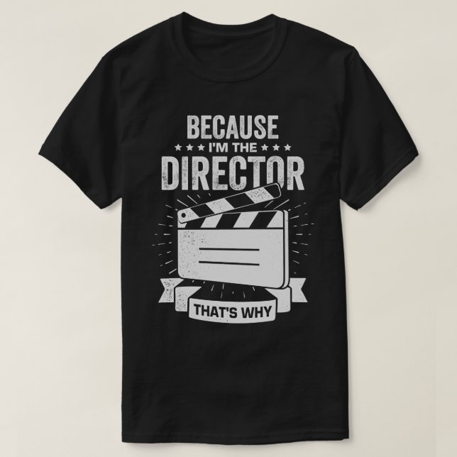 Camiseta Porque Sou O Diretor E Por Isso (Frente do Design)