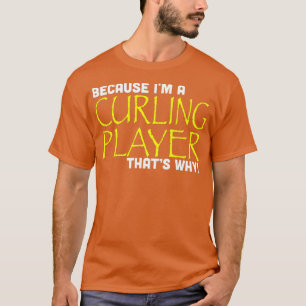 Camiseta Porque Sou Um Jogador De Curva Que É Engraçado