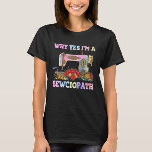 Camiseta Porque sou um Sewciopath Sewing Quilts
