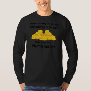 Camiseta Porque Sou Uma Moeda Numismatista A Recolher Dinhe