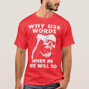 Camiseta Porque Usar Palavras Quando O Ax Viking Classic TS