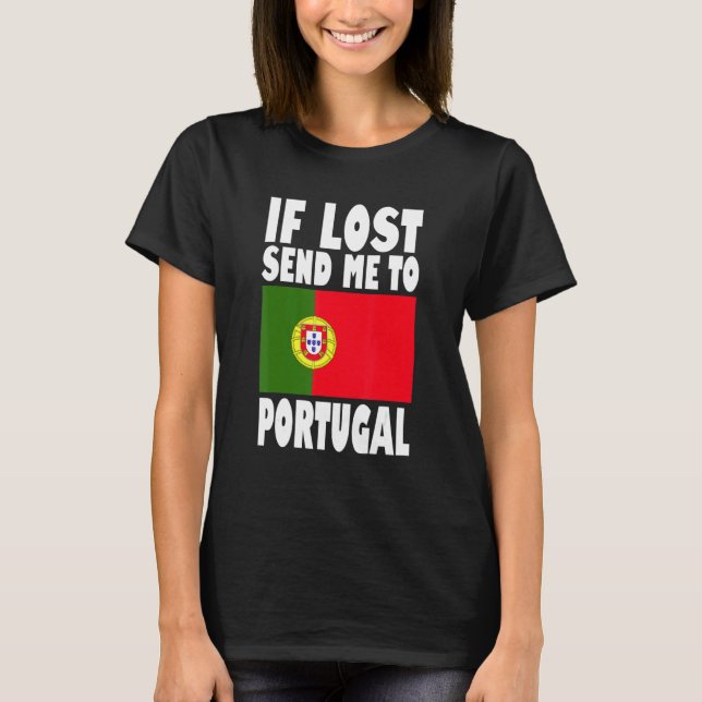 Camiseta Portugal Flag Design  If lost send me to Portugal (Frente)