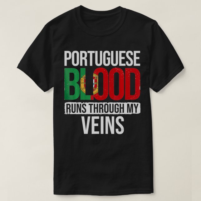Camiseta Portuguese Blood Runs Through My Veins Portugal Po (Frente do Design)