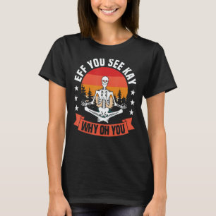Camiseta Poses de Ioga EFF Você Vê Kay Por Que Oh Você Tape