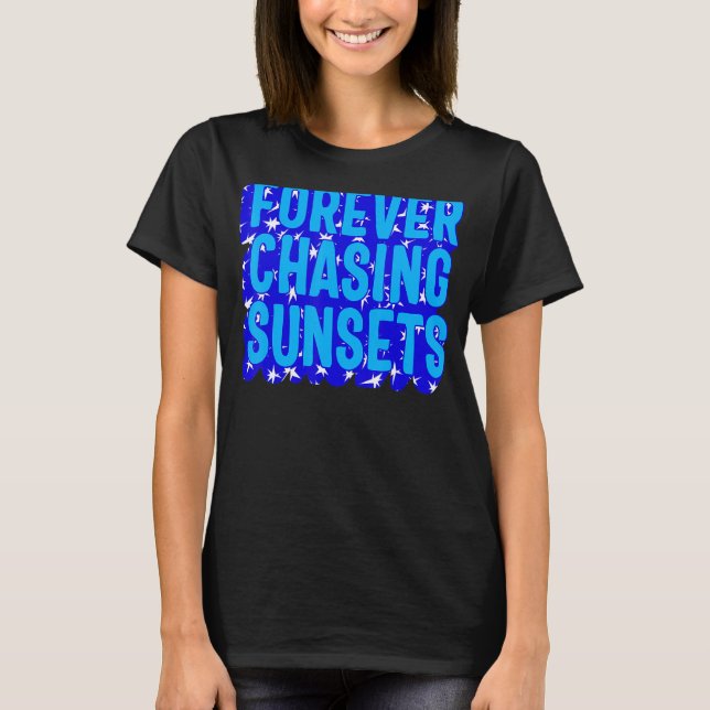 Camiseta Positividade Para Sempre Perseguindo Sunset Watch  (Frente)