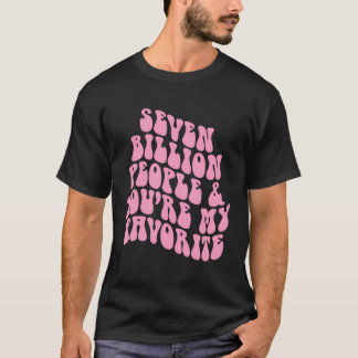 Camiseta Positividade Sete Bilhões De Pessoas Que Você É Me