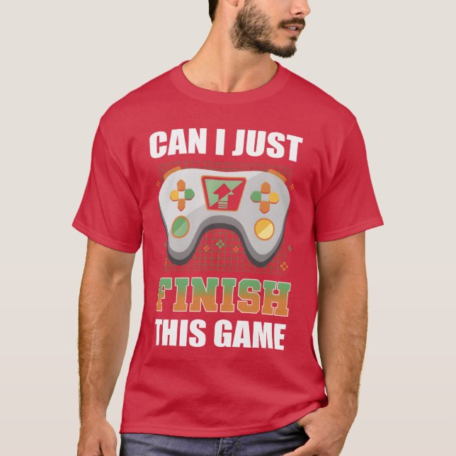 Camiseta Posso Acabar Com O Jogo Jogador De Jogo? (Frente)