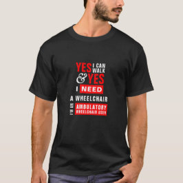 Camiseta Posso Andar & Preciso de uma Cadeira de Rodas Cons