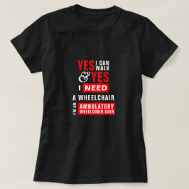 Camiseta Posso Andar & Preciso de uma Cadeira de Rodas Cons