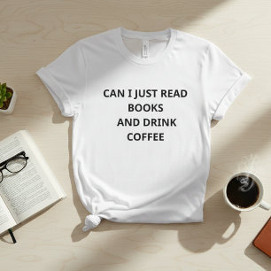 Camiseta Posso Apenas Ler Livros E Beber Café – Int Fun