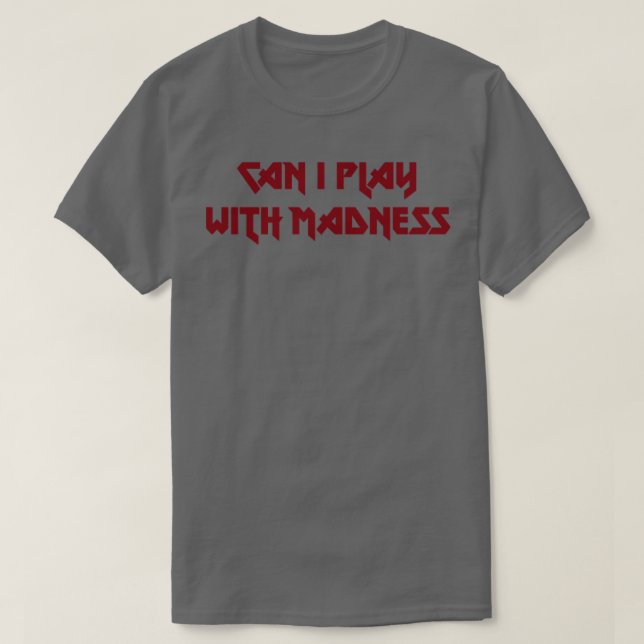 Camiseta Posso Brincar Com Madness Burgundy? (Frente do Design)