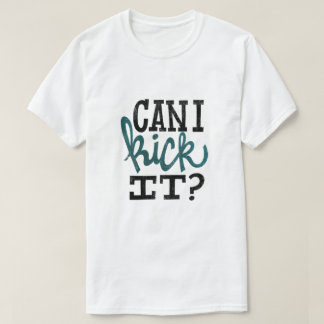 Camiseta Posso Chutar-Lhe T-Shirt?