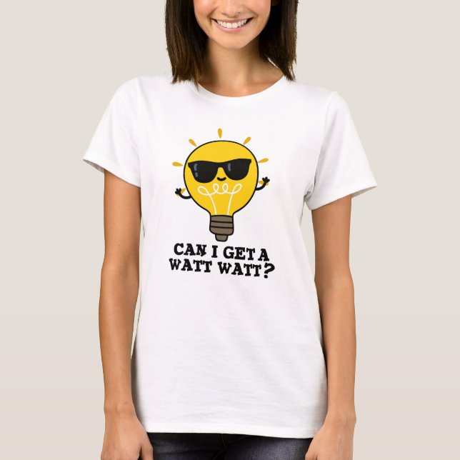 Camiseta Posso Conseguir Um Watt Watt Curioso Com Um Lâmpad (Frente)