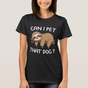 Camiseta Posso dar um tapinha na preguiça engraçada do cach