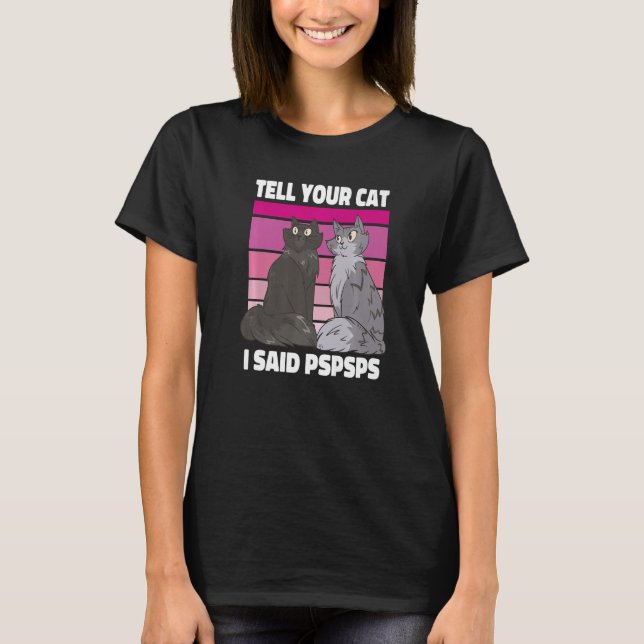 Camiseta Posso Dizer Ao Seu Gato Que Disse Gatinho De Pspsp (Frente)