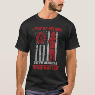 Camiseta Posso estar aposentado, mas sou sempre bombeiro