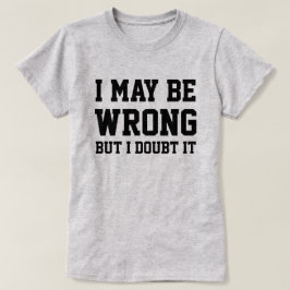 Camiseta Posso Estar Errado