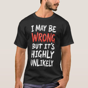 Camiseta Posso Estar Errado Mas É Altamente Improvável Fra