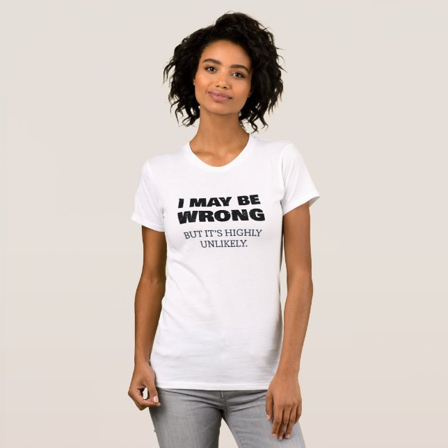 Camiseta Posso estar errado, mas é muito improvável (Frente Completa)