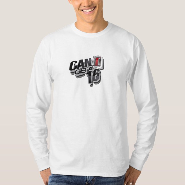Camiseta Posso eu obter a uns 16 o T longo da Capa (Frente)