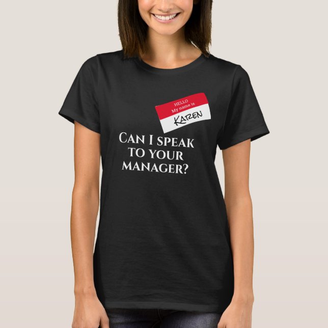 Camiseta Posso falar com sua gerente Karen (Frente)