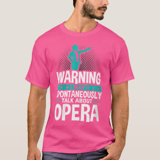 Camiseta Posso Falar Espontaneamente Sobre Ópera