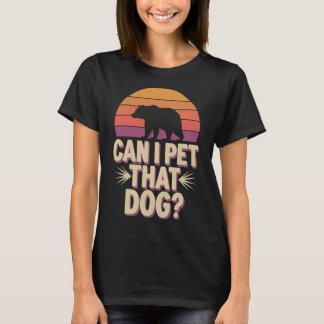 Camiseta Posso fazer carinho naquele cachorro-urso?