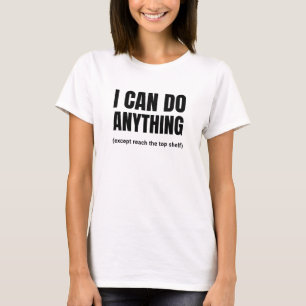 Camiseta Posso Fazer Qualquer Coisa Exceto Atingir a Pratel