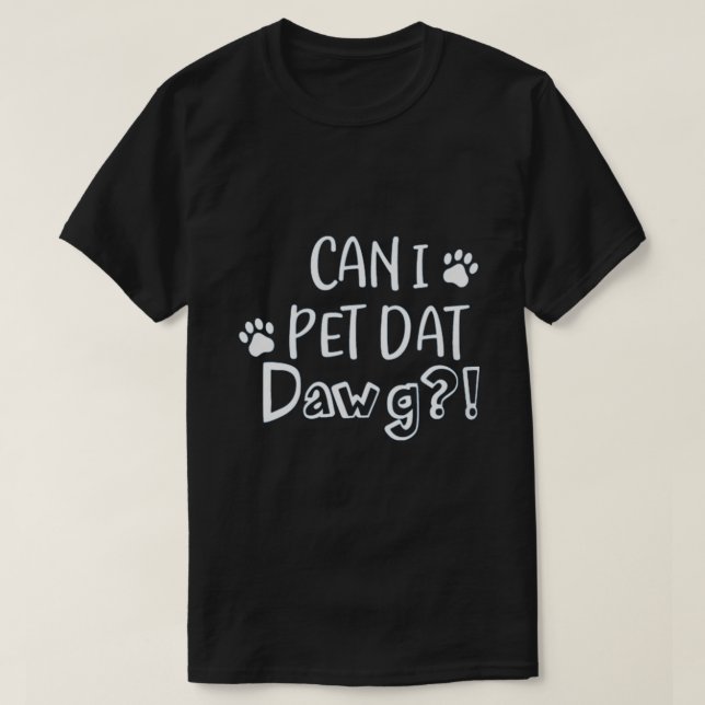 CAMISETA POSSO FAZER UM PETAT DAWG (Frente do Design)