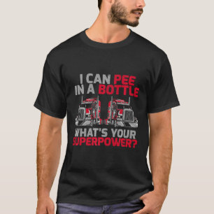Camiseta Posso mijar numa garrafa, qual é o seu caminhão 