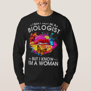 Camiseta Posso não ser biólogo, mas sei que sou mulher