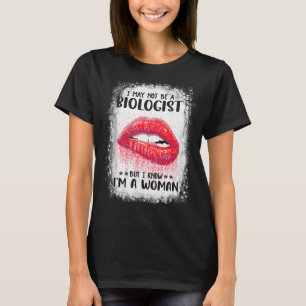 Camiseta Posso não ser biólogo, mas sei que sou mulher