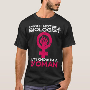 Camiseta Posso não ser biólogo, mas sei que sou mulher 20