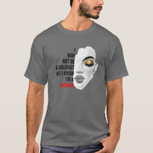Camiseta Posso não ser biólogo, mas sei que sou mulher Li