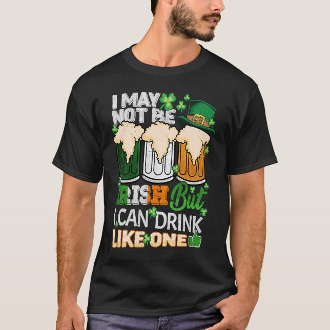 Camiseta Posso Não Ser Irlandês, Mas Posso Beber Um St. Pat (Frente)