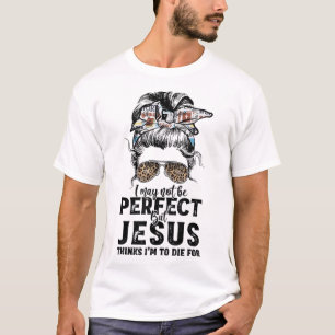 Camiseta Posso não ser perfeito, mas Jesus acha que vou mor
