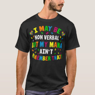 Camiseta Posso Não Ser Verbal, Mas Minha Mãe Não Se Lembra