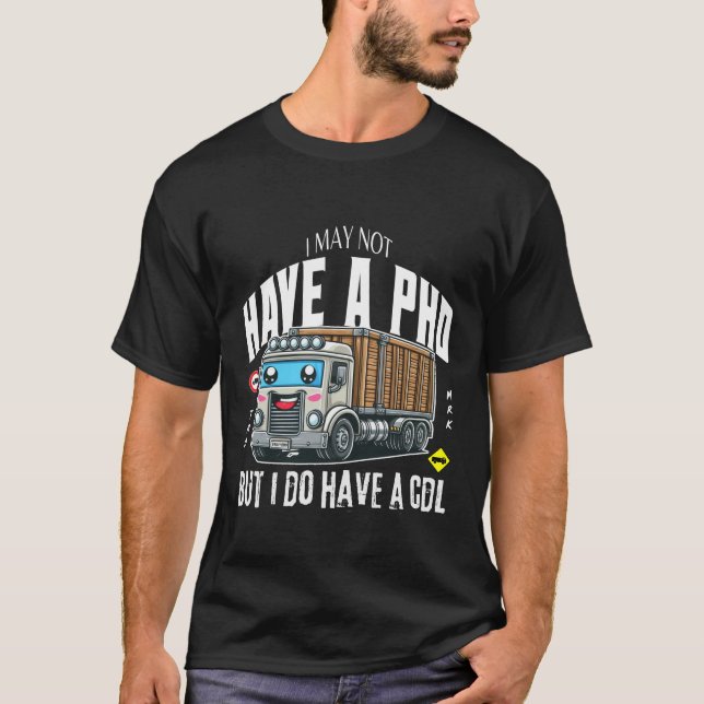 Camiseta Posso não ter um PHD, mas tenho CDL (Frente)