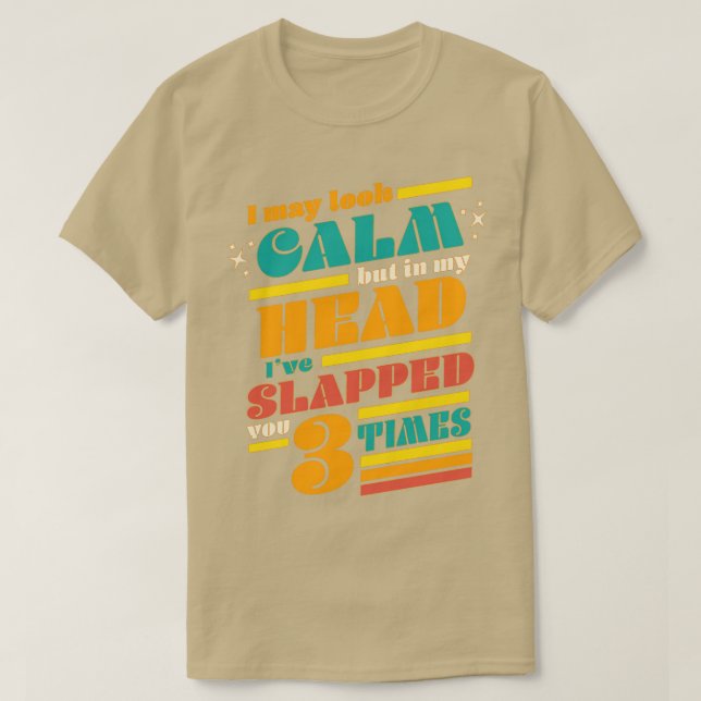 Camiseta Posso Parecer Calmo, Mas Na Minha Cabeça Eu Te Esc (Frente do Design)