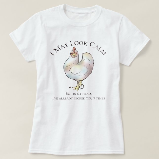 Camiseta "Posso parecer calmo, mas..." t-shirt em galinha (Frente do Design)