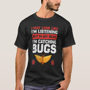 Camiseta Posso Parecer Que Estou Ouvindo Entomologista Caç